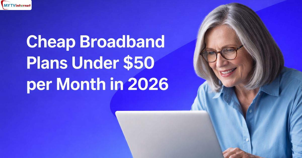 Cheap Broadband Plans Under $50 per Month in 2026